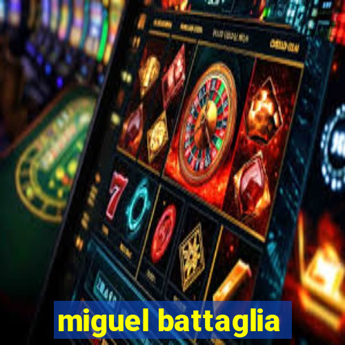 miguel battaglia